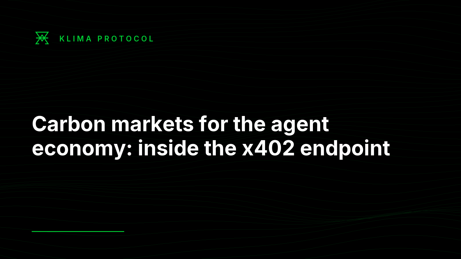 Klima Protocol hero graphic reading 'Carbon markets for the agent economy: inside the x402 endpoint' on a dark background with topographic contour lines